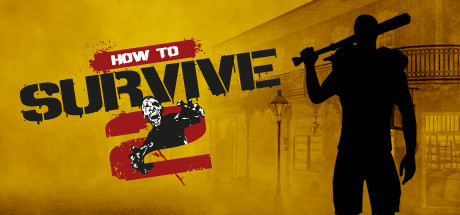 How to Survive 2 (4 in 1) STEAM GIFT / RU/CIS