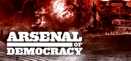 Arsenal of Democracy: A Hearts of Iron Game (STEAM)